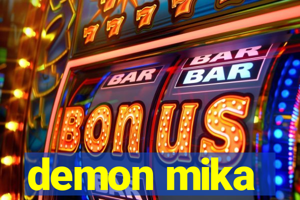 demon mika